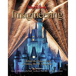 Walt Disney Imagineering: A Behind the Dreams Look at Making More Magic Real Book
